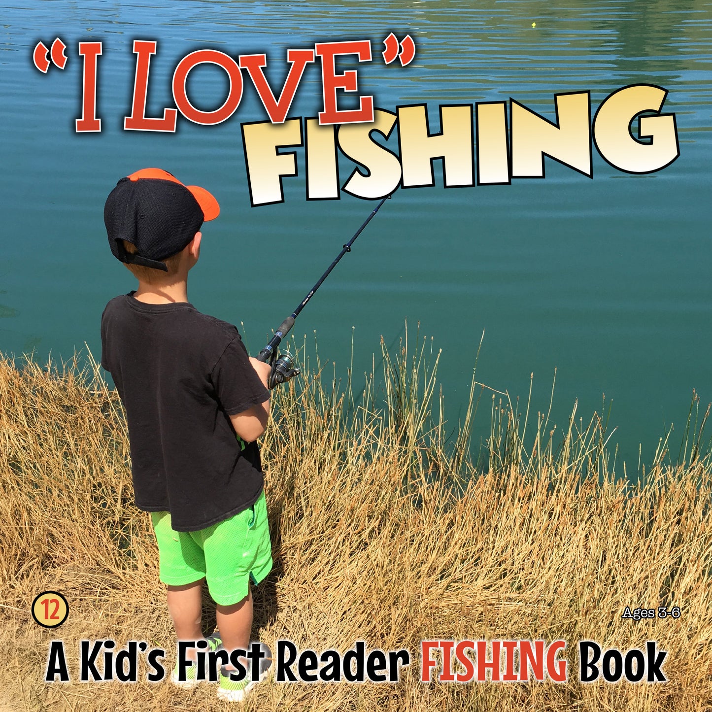 I Love 'Fishing' - A Kids First Reader Fishing Book
