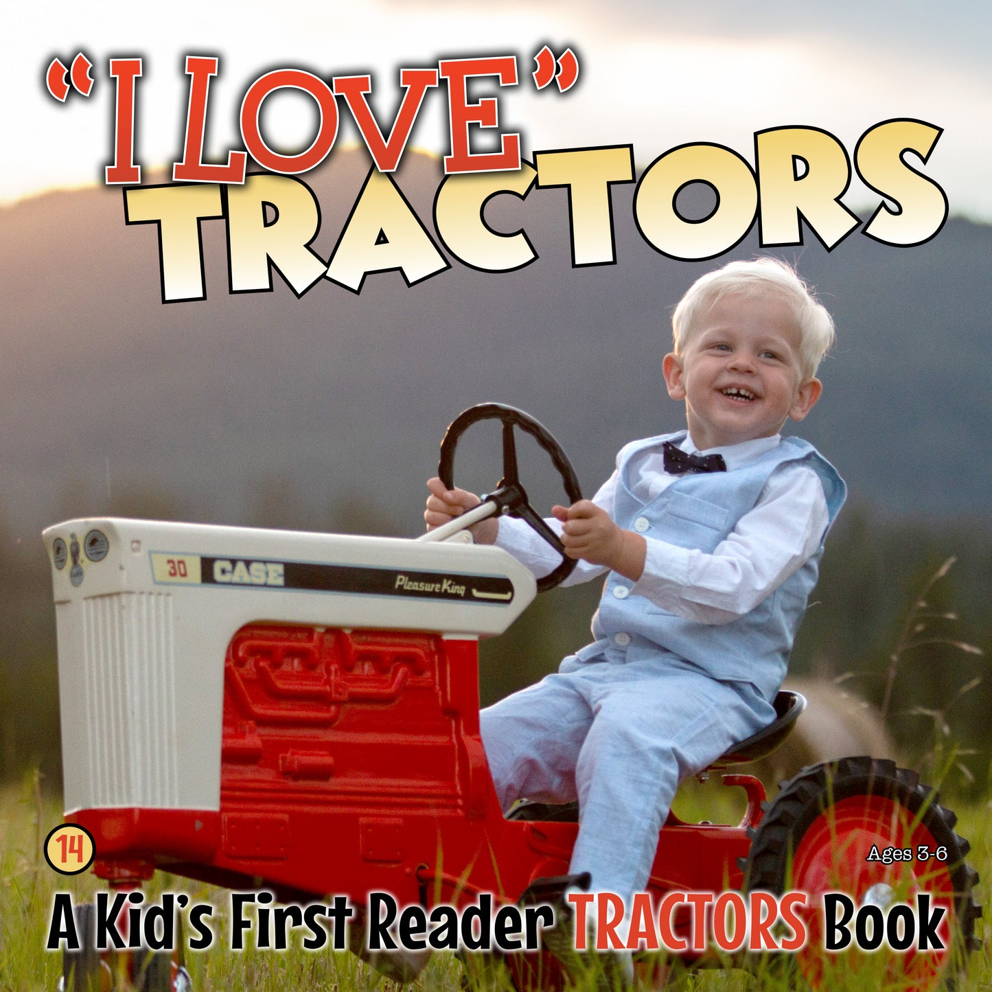 I Love 'Tractors' - A Kids First Reader Tractors Book