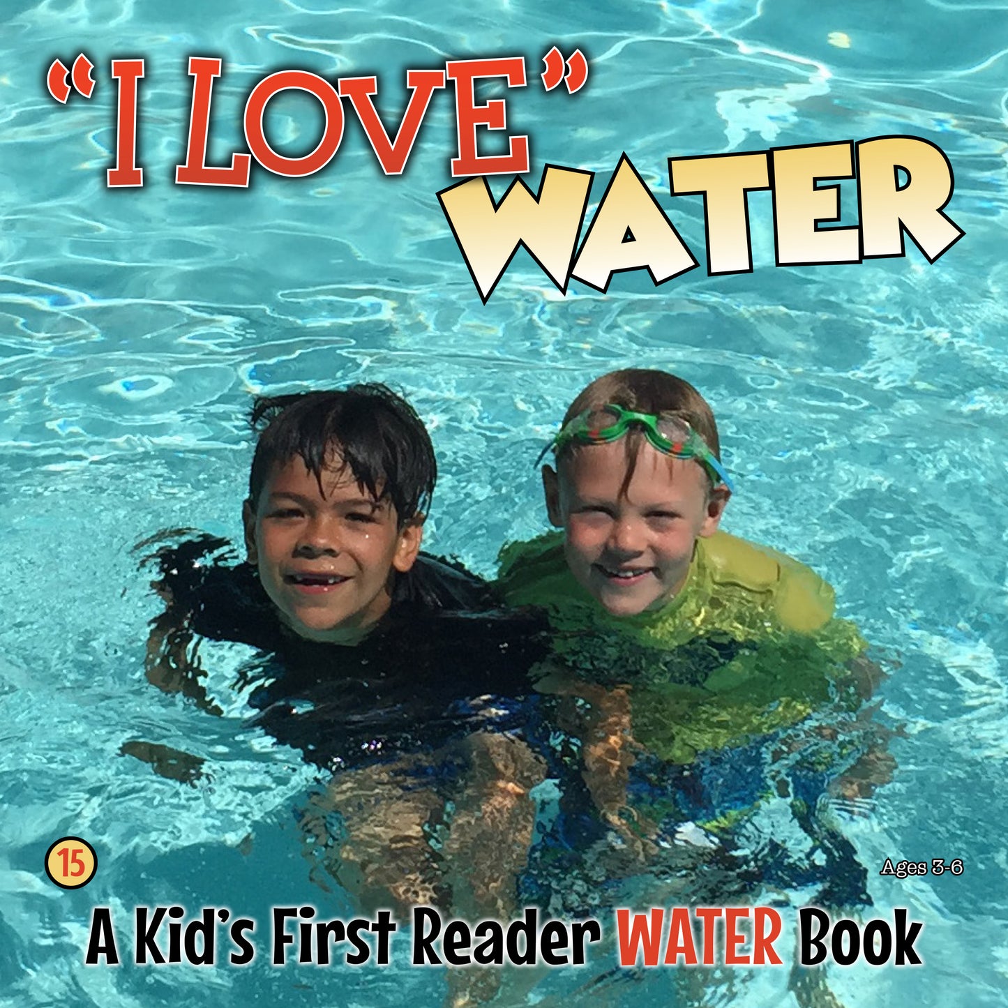 I Love 'Water' - A Kids First Reader Water Book