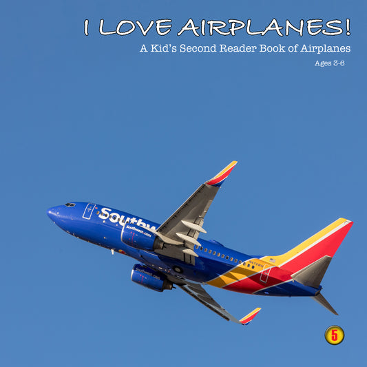 I Love 'Airplanes' - A Kids First Reader Airplanes Book - 1st Edition