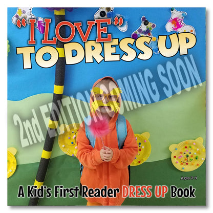 I Love 'To Dress Up' - A Kids First Reader To Dress Up Book - 1st Edition