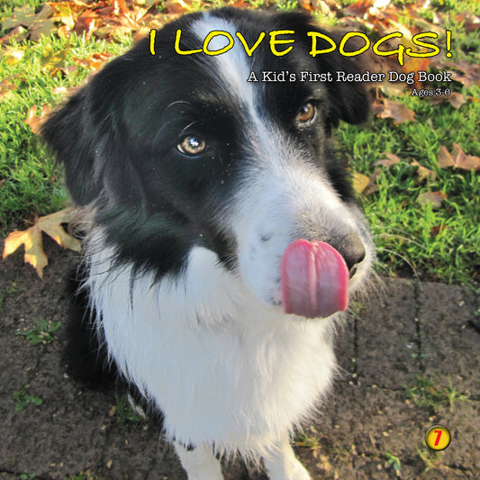 'I Love Dogs' - A Kids First Reader Dog Book - 1st Edition