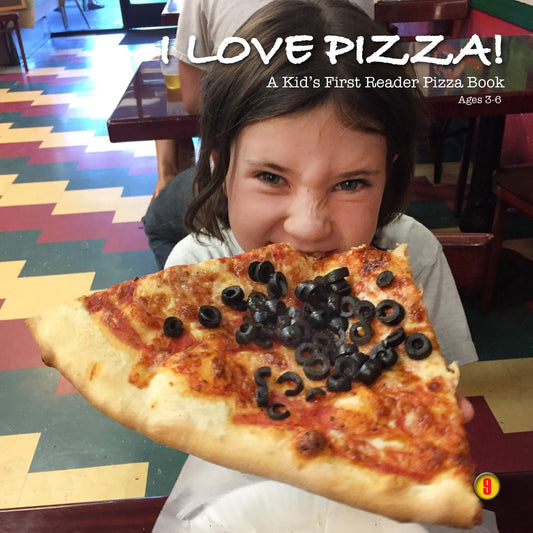 I Love 'Pizza' - A Kids First Reader Pizza Book - 1st Edition
