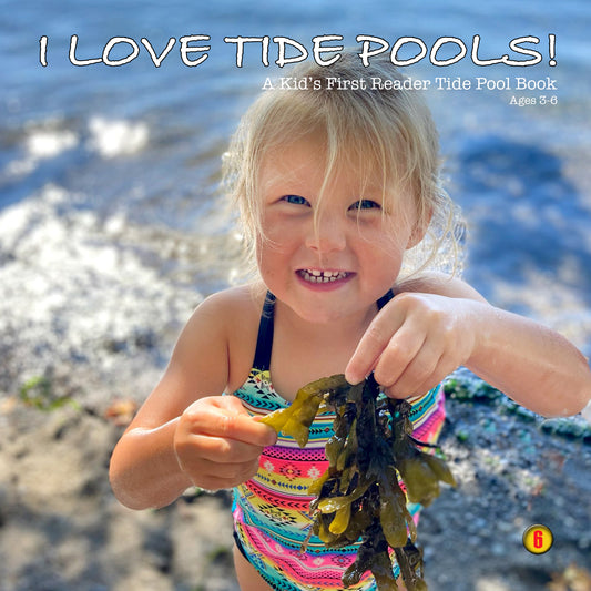 I Love 'Tide Pools' - A Kids First Reader Tide Pools Book - 1st Edition
