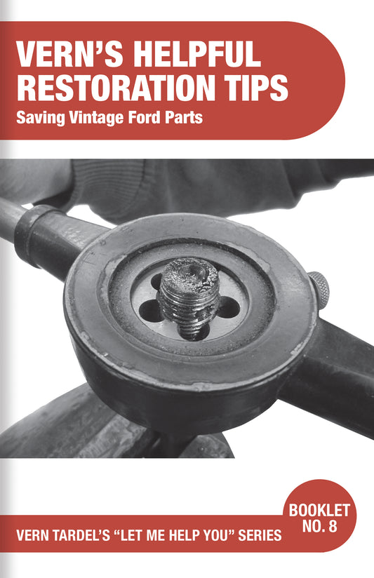 Vern Tardel - Vern's Helpful Restoration Tips - Saving Vintage Ford Parts Book - Book #8